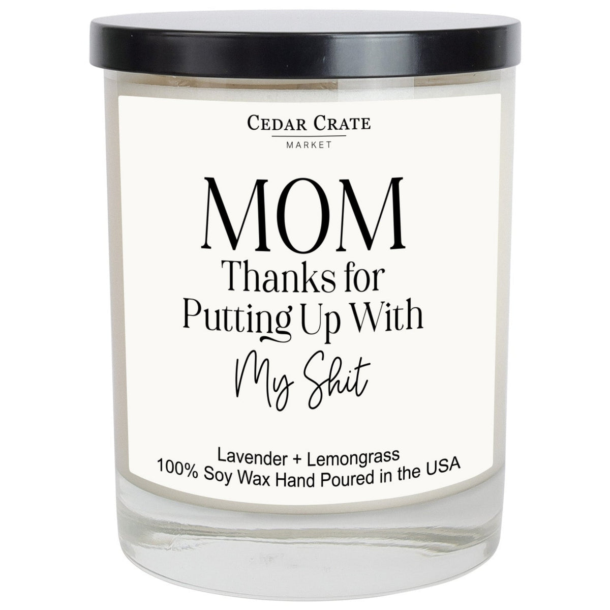 Mom, Thanks For Putting Up With My Shit Mother&