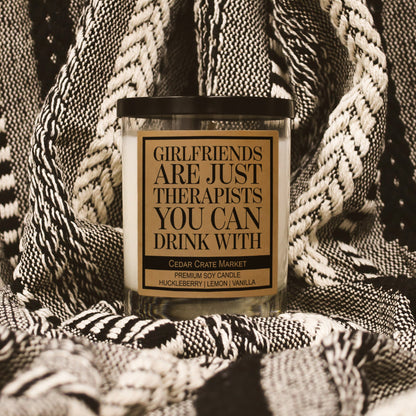 Best Friend Gifts - Girlfriends Are Just Therapists Candle