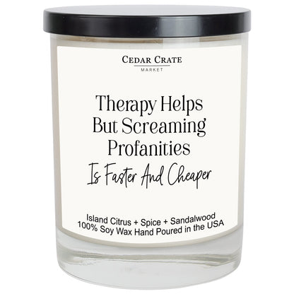 Therapy Helps but Screaming Profanities is Faster Candle