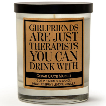 Best Friend Gifts - Girlfriends Are Just Therapists Candle